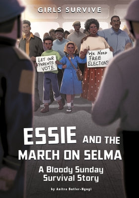 Essie and the March on Selma: A Bloody Sunday Survival Story by Wei, Wendy Tan Shiau