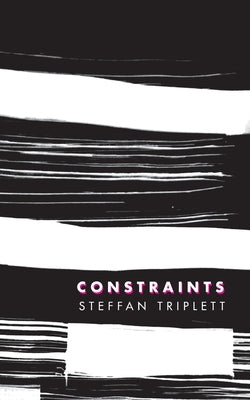 Constraints by Triplett, Steffan