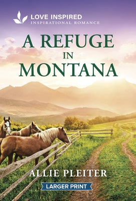 A Refuge in Montana: An Uplifting Inspirational Romance by Pleiter, Allie