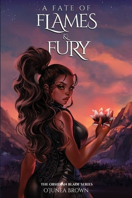 A Fate of Flames & Fury by Brown, O'Junea