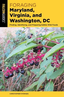 Foraging Maryland, Virginia, and Washington, DC by Nyerges, Christopher