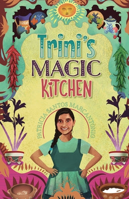 Trini's Magic Kitchen by Santos Marcantonio, Patricia