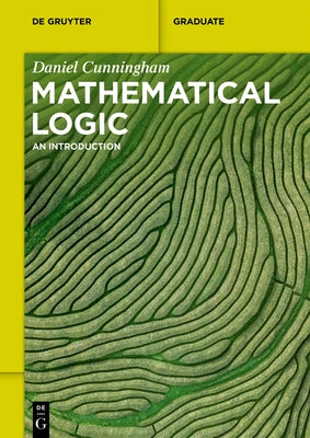 Mathematical Logic: An Introduction by Cunningham, Daniel