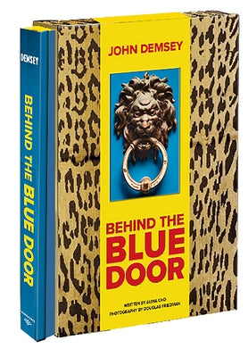 Behind the Blue Door: A Maximalist Mantra by Demsey, John