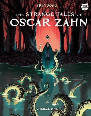 The Strange Tales of Oscar Zahn, Volume 1 [A Graphic Novel] by Vuong, Tri