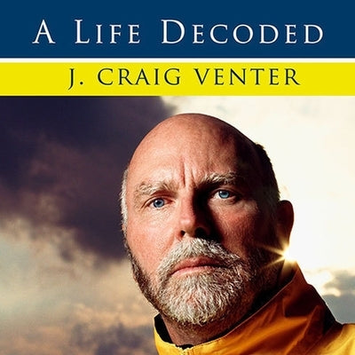 A Life Decoded Lib/E: My Genome---My Life by Venter, J. Craig