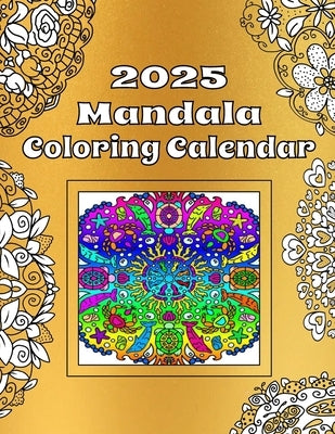 2025 Mandala Coloring Calendar by Meliha, Meriam