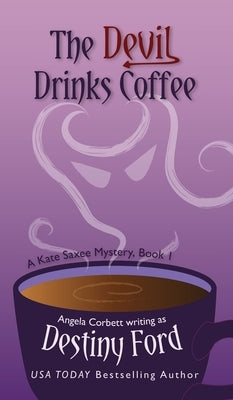 The Devil Drinks Coffee by Ford, Destiny
