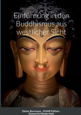 Einführung in den Buddhismus aus westlicher Perspektive by Borrmann, Dieter