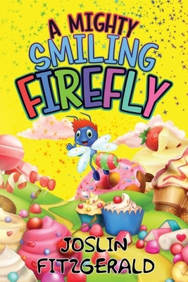 A Mighty Smiling Firefly by Fitzgerald, Joslin