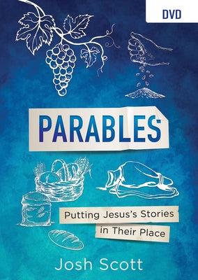 Parables DVD: Putting Jesus's Stories in Their Place by Scott, Josh