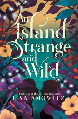 An Island Strange and Wild by Amowitz, Lisa