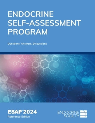 Endocrine Self-Assessment Program Questions, Answers, and Discussions (ESAP 2024) by Weber, Thomas J.