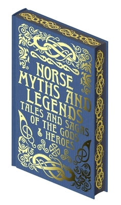 Norse Myths and Legends: Tales and Sagas of the Gods and Heroes by Baker, Emilie K.