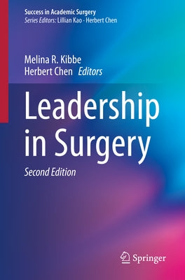 Leadership in Surgery by Kibbe, Melina R.