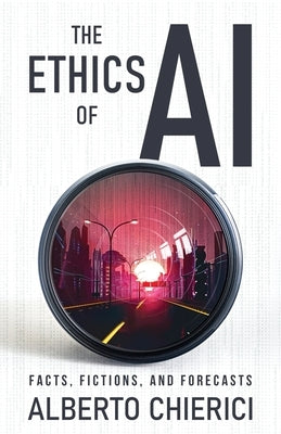 The Ethics of AI by Chierici, Alberto