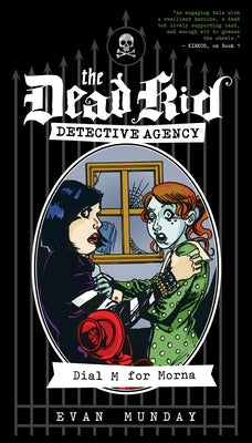 Dial M for Morna: The Dead Kid Detective Agency #2 by Munday, Evan