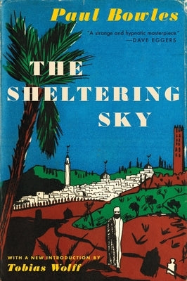 The Sheltering Sky by Bowles, Paul