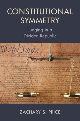 Constitutional Symmetry by Price, Zachary S.