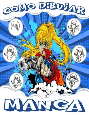 Como Dibujar Manga: Aprende a dibujar manga y anime by Gaoui, Cher