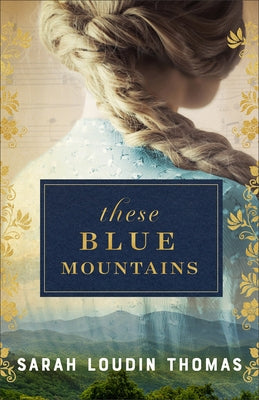 These Blue Mountains by Loudin Thomas, Sarah