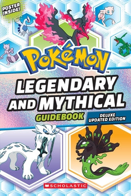 Legendary and Mythical Guidebook: Deluxe Updated Edition (Pokémon) by Scholastic