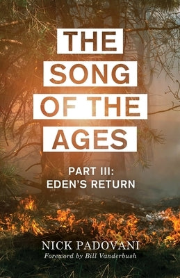 The Song of the Ages: Part III: Eden's Return by Padovani, Nick