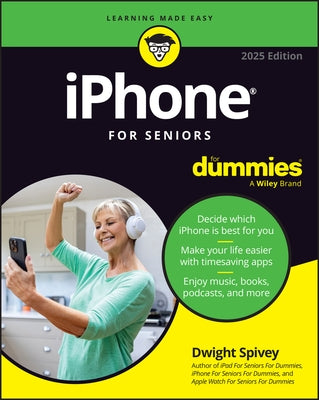 iPhone for Seniors for Dummies, 2025 Edition by Spivey, Dwight