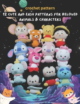 Crochet Pattern: 12 Cute and Easy Patterns for Beloved Animals & Characters: Easy and Funny 12 Quick Project for Amigurumi by Erik, Linda