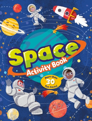 Space Activity Book: More Than 30 Fun Facts! by Clever Publishing