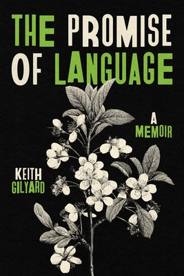 The Promise of Language: A Memoir by Gilyard, Keith