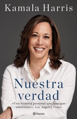 Nuestra Verdad / The Truths We Hold by Harris, Kamala