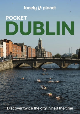 Lonely Planet Pocket Dublin: 2026 - 2027 Travel Guide Discover Twice the City in Half the Time Top Sights Maps & Walking Tours Covers Grafton Street, by Davenport, Fionn