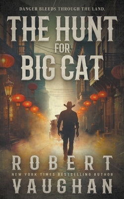 The Hunt for Big Cat: A Classic Western Novel by Vaughan, Robert