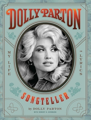 Dolly Parton Songteller: My Life in Lyrics: My Life in Lyrics by Parton, Dolly
