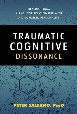 Traumatic Cognitive Dissonance by Salerno, Peter