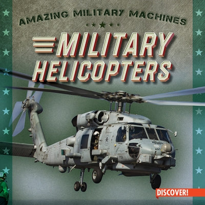 Military Helicopters by Bradshaw, Eleanor