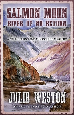 Salmon Moon: River of No Return by Weston, Julie