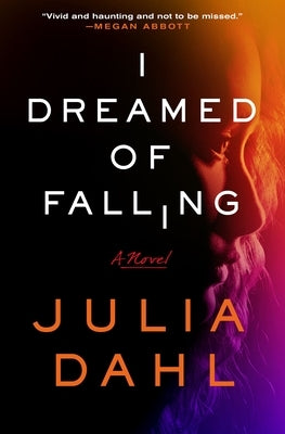 I Dreamed of Falling by Dahl, Julia