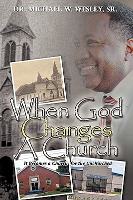 When God Changes A Church by Wesley, Michael W., Sr.