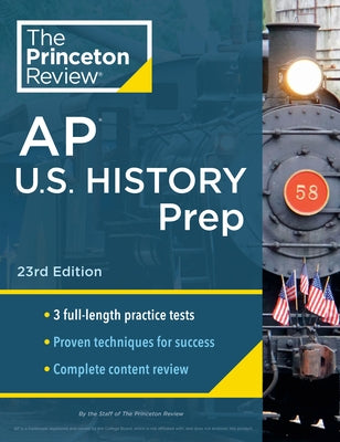 Princeton Review AP U.S. History Prep, 23rd Edition: 3 Practice Tests + Complete Content Review + Strategies & Techniques by The Princeton Review