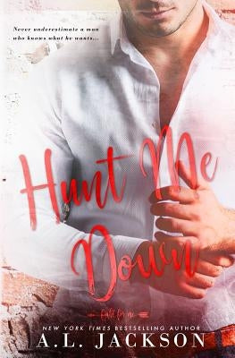 Hunt Me Down by Jackson, A. L.