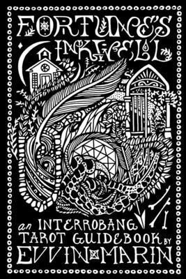 Fortune's Inkwell: An Interrobang Tarot Guidebook by Marin, Evvie Evvin