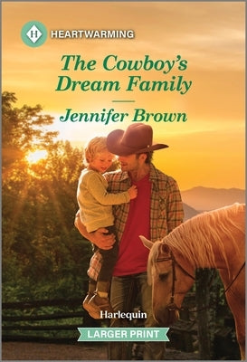 The Cowboy's Dream Family: A Clean and Uplifting Romance by Brown, Jennifer