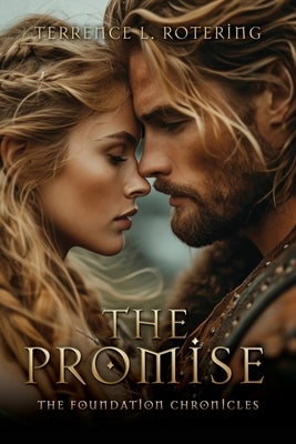 The Promise: The Foundation Chronicles by Rotering, Terrence L.