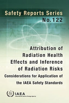 Attribution of Radiation Health Effects and Inference of Radiation Risks: Considerations for Application of the IAEA Safety Standards by International Atomic Energy Agency