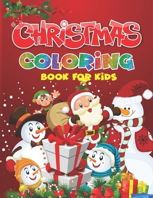 Christmas Coloring Book for Kids: A Festive Coloring Book for Kids by Christmas, Happy