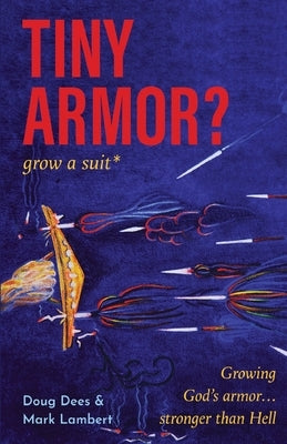 Tiny Armor? ... Grow a Suit by Dees, Doug