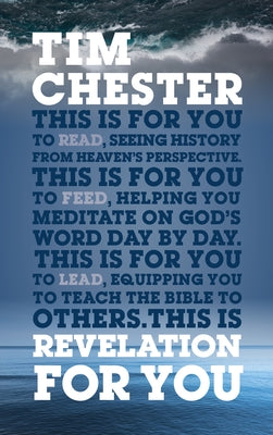 Revelation for You: Seeing History from Heaven's Perspective by Chester, Tim