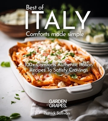 Italian Comfort Cookbook: 100+ Home Cook Favorites Authentic Italian, Picture included by Sullivan, Patrick